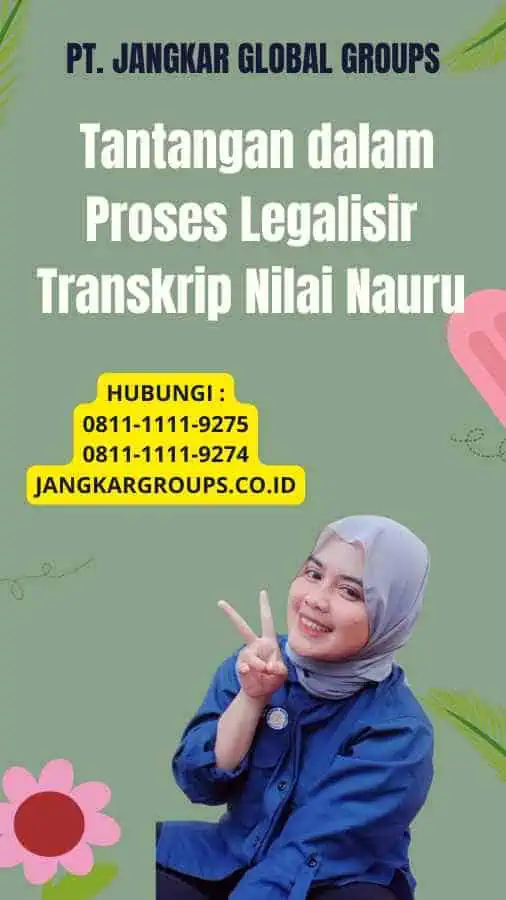  Tantangan dalam Proses Legalisir Transkrip Nilai Nauru