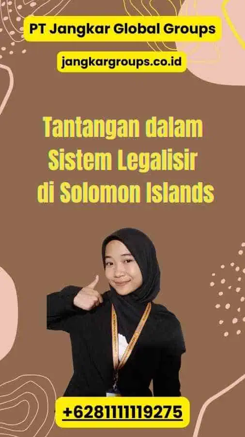 Tantangan dalam Sistem Legalisir di Solomon Islands