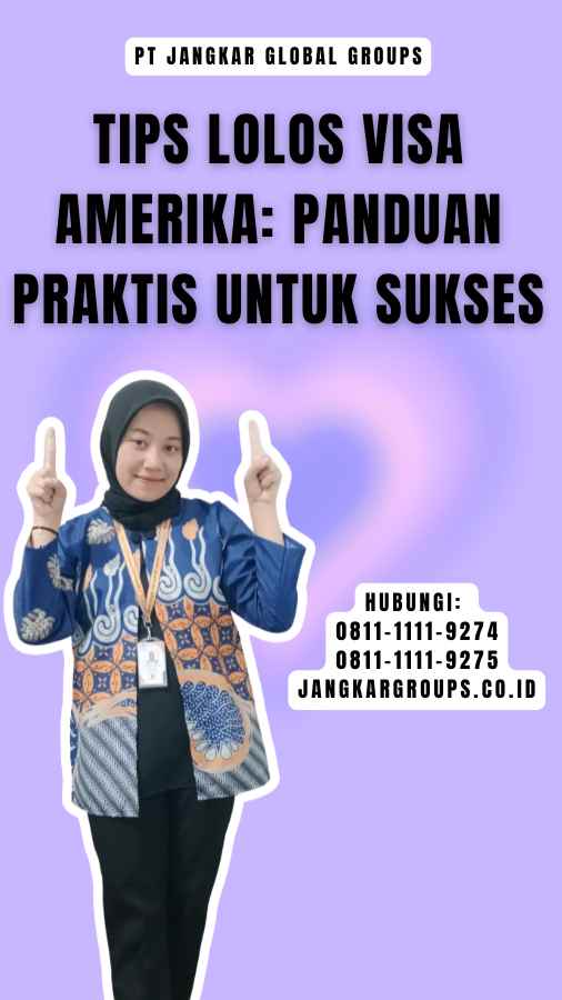 Tips Lolos Visa Amerika Panduan Praktis untuk Sukses