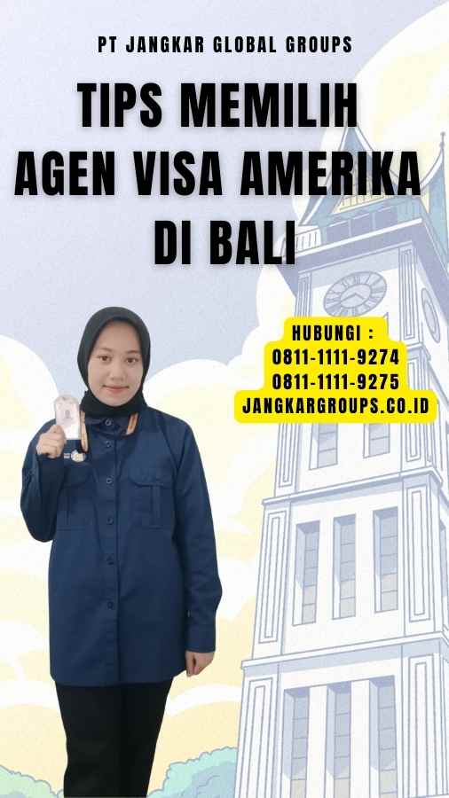 Tips Memilih Agen Visa Amerika di Bali