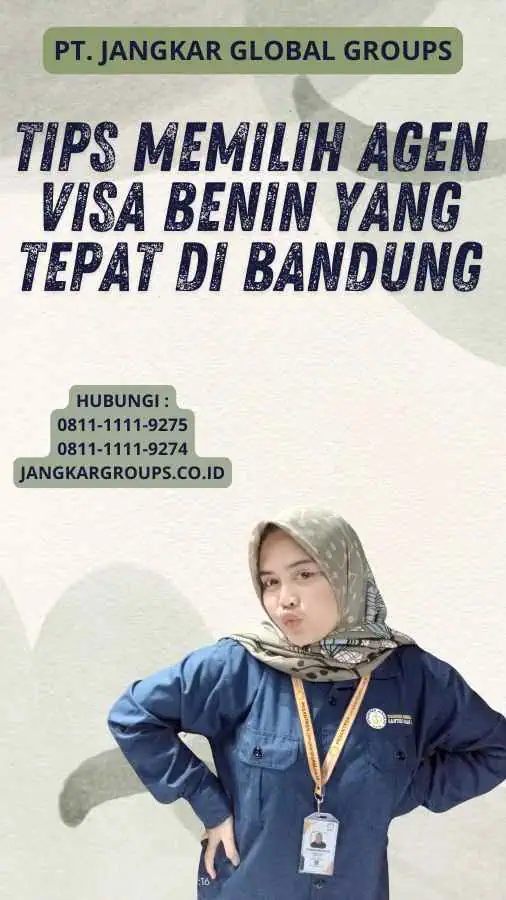 Tips Memilih Agen Visa Benin yang Tepat di Bandung