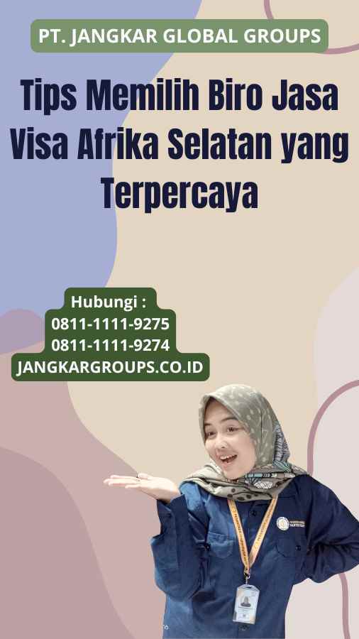 Tips Memilih Biro Jasa Visa Afrika Selatan yang Terpercaya