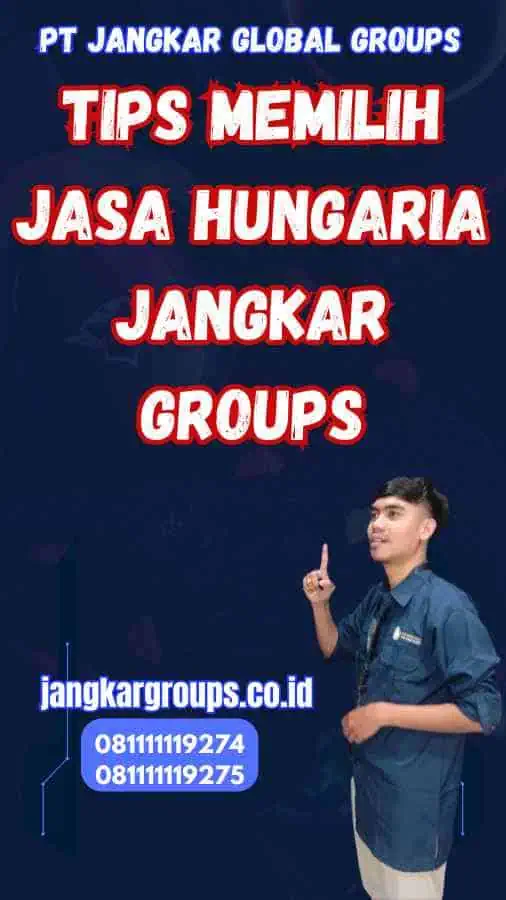 Tips Memilih Jasa Hungaria Jangkar Groups