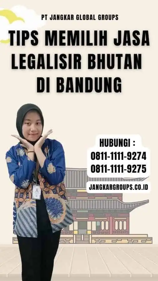 Tips Memilih Jasa Legalisir Bhutan di Bandung