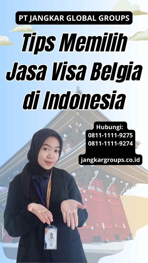 Tips Memilih Jasa Visa Belgia di Indonesia