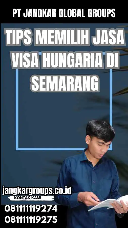 Tips Memilih Jasa Visa Hungaria di Semarang