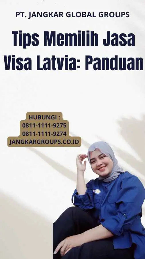 Tips Memilih Jasa Visa Latvia: Panduan