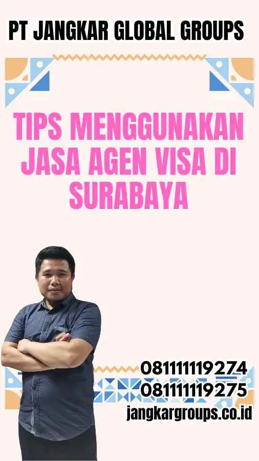 Tips Menggunakan Jasa Agen Visa di Surabaya