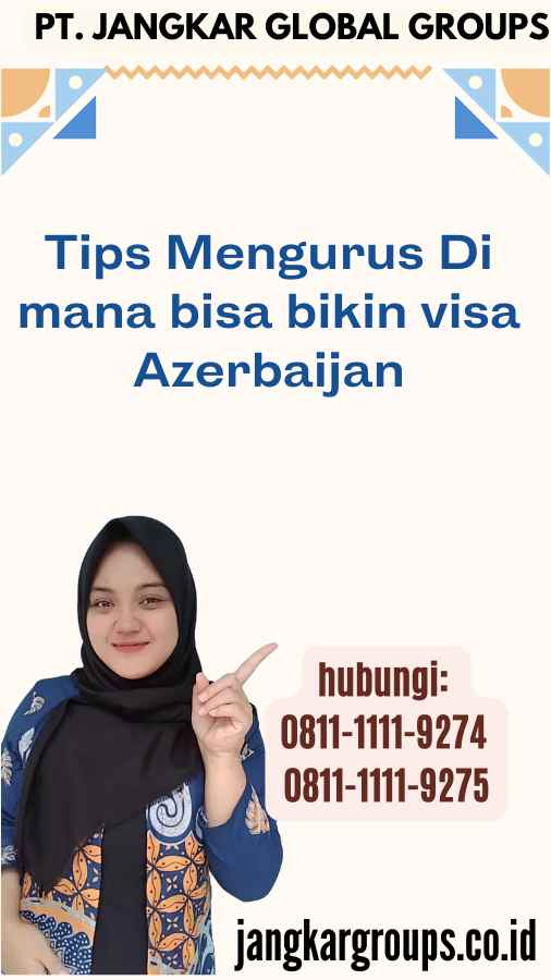 Tips Mengurus Di mana bisa bikin visa Azerbaijan