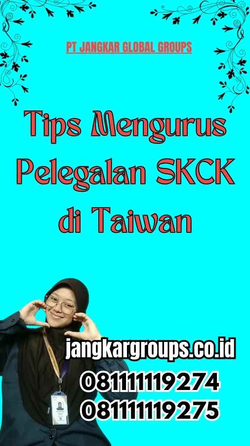 Tips Mengurus Pelegalan SKCK di Taiwan