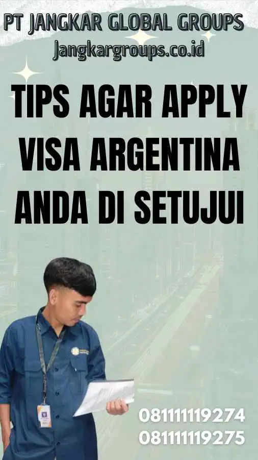 Tips agar Apply Visa Argentina Anda Di Setujui