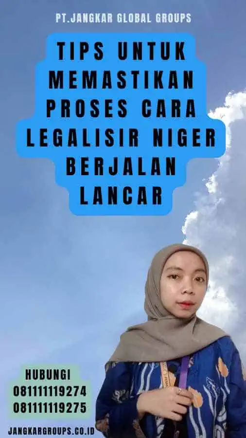 Tips untuk Memastikan Proses Cara Legalisir Niger Berjalan Lancar