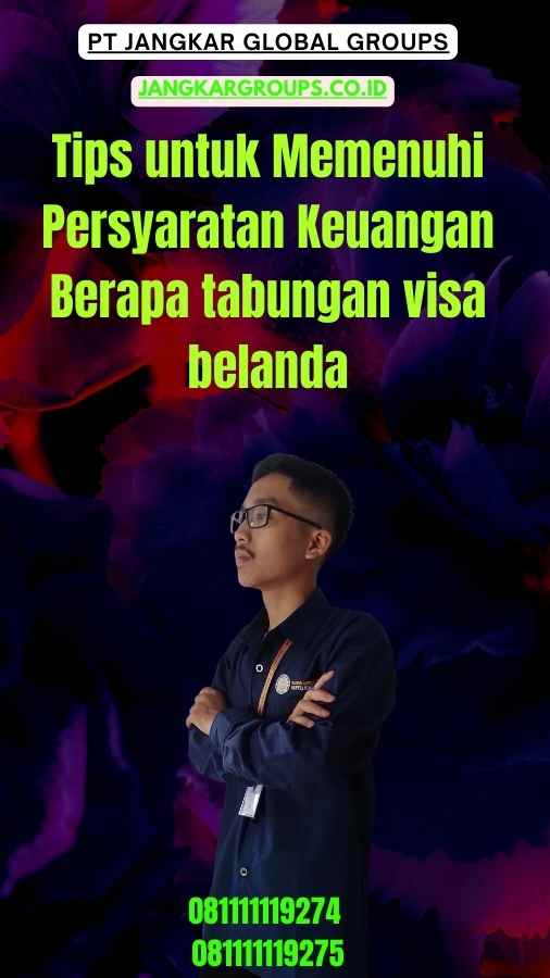 Tips untuk Memenuhi Persyaratan Keuangan Berapa tabungan visa belanda