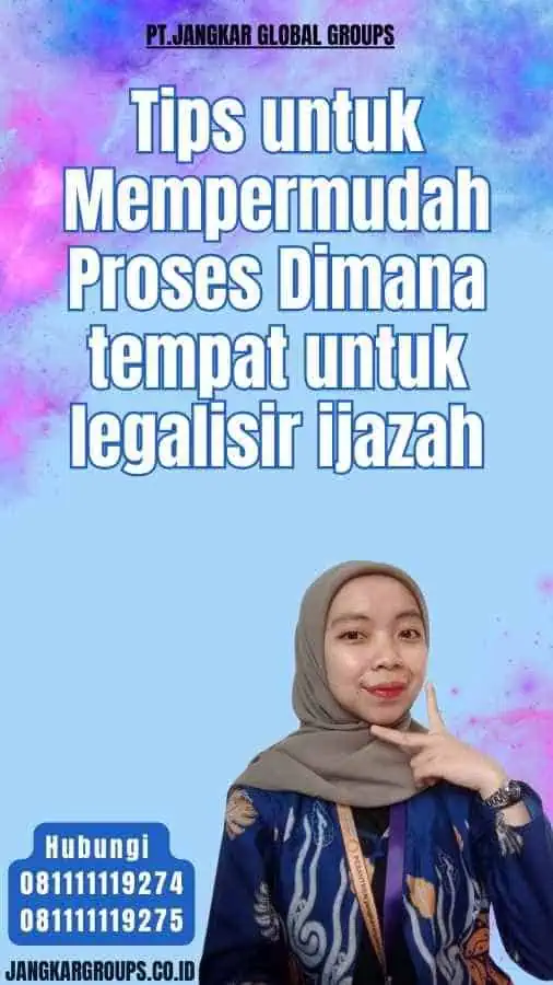 Tips untuk Mempermudah Proses Dimana tempat untuk legalisir ijazah