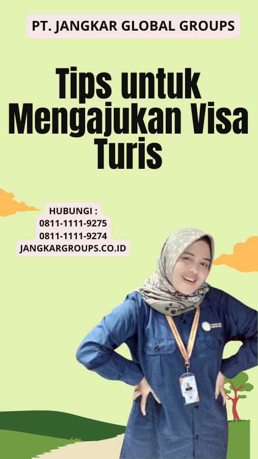 Tips untuk Mengajukan Visa Turis