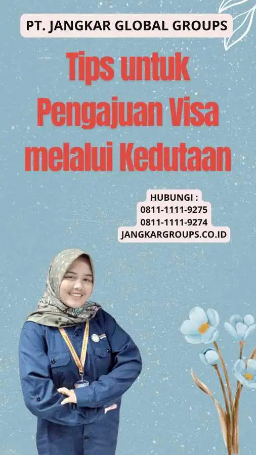 Tips untuk Pengajuan Visa melalui Kedutaan