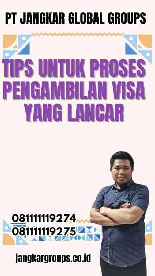 Tips untuk Proses Pengambilan Visa yang Lancar