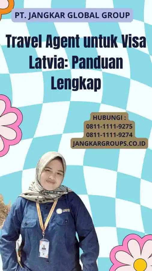 Travel Agent untuk Visa Latvia: Panduan Lengkap