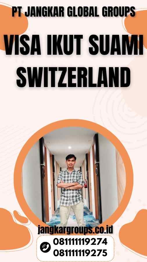Visa Ikut Suami Switzerland