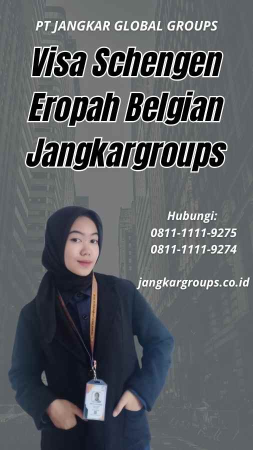 Visa Schengen Eropah Belgian Jangkargroups