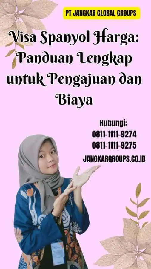 Visa Spanyol Harga: Panduan Lengkap untuk Pengajuan dan Biaya