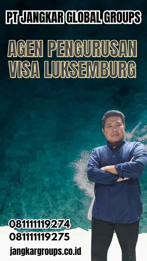 Agen Pengurusan Visa Luksemburg