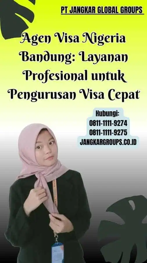 Agen Visa Nigeria Bandung Layanan Profesional untuk Pengurusan Visa Cepat