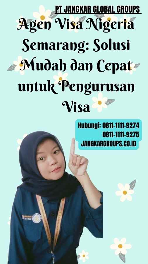 Agen Visa Nigeria Semarang Solusi Mudah dan Cepat untuk Pengurusan Visa