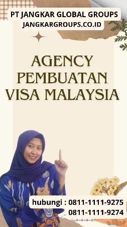 Agency Pembuatan Visa Malaysia