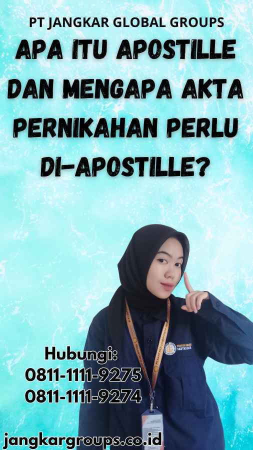 Apa Itu Apostille dan Mengapa Akta Pernikahan Perlu Di-apostille