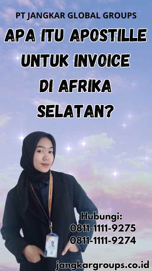 Apa Itu Apostille untuk Invoice di Afrika Selatan