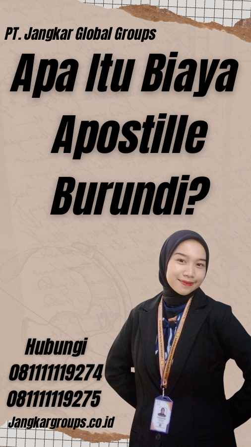 Apa Itu Biaya Apostille Burundi? - Biaya Apostille Burundi