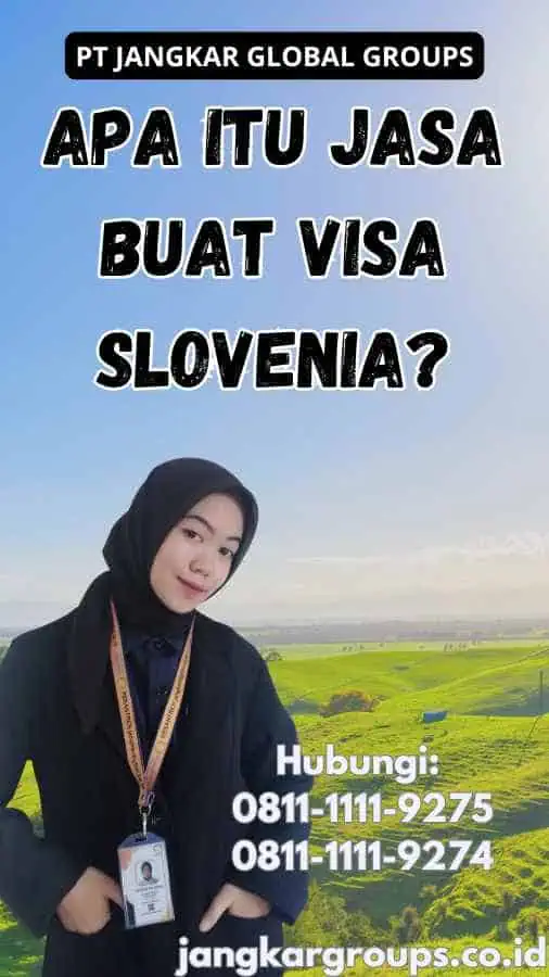 Apa Itu Jasa Buat Visa Slovenia