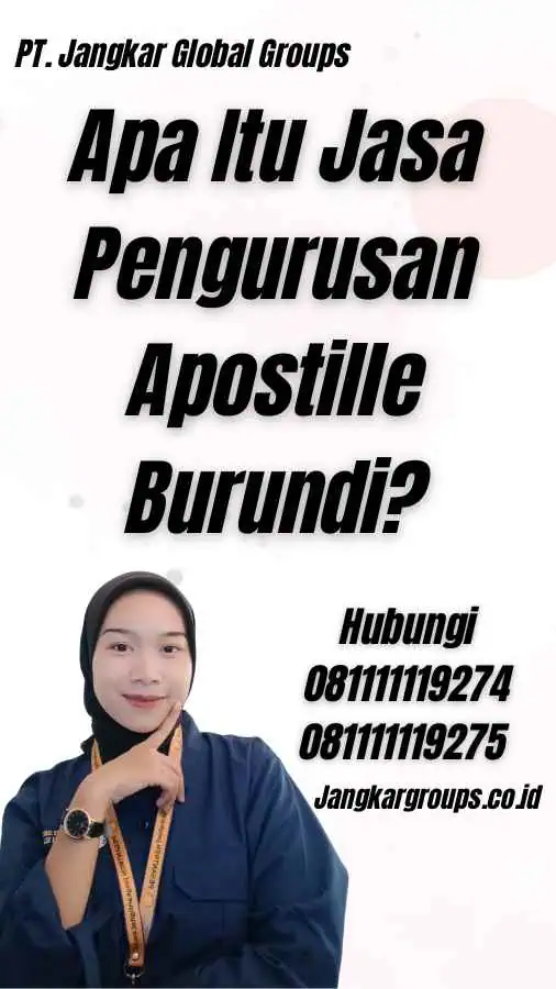 Apa Itu Jasa Pengurusan Apostille Burundi?