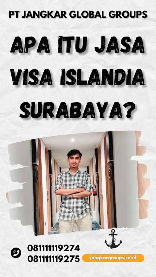 Apa Itu Jasa Visa Islandia Surabaya?