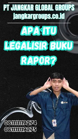 Apa Itu Legalisir Buku Rapor?