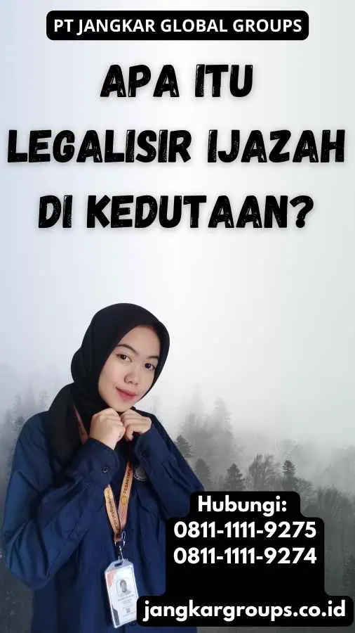 Apa Itu Legalisir Ijazah di Kedutaan