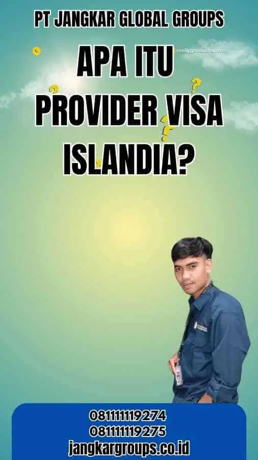 Apa Itu Provider Visa Islandia?