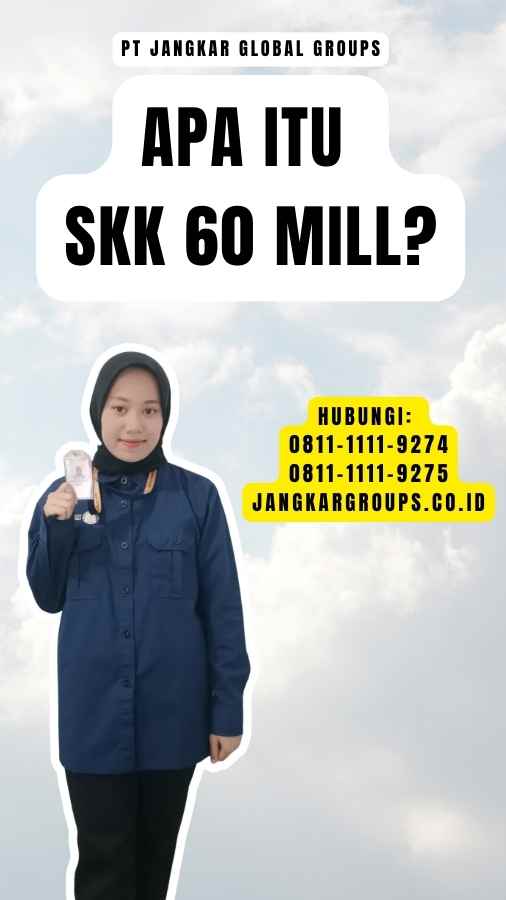 Apa Itu SKK 60 Mill