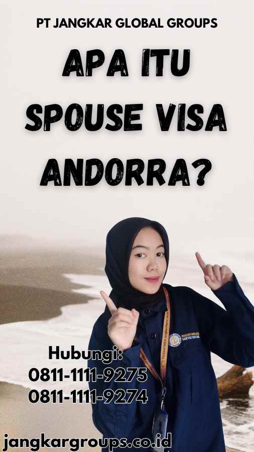 Apa Itu Spouse Visa Andorra