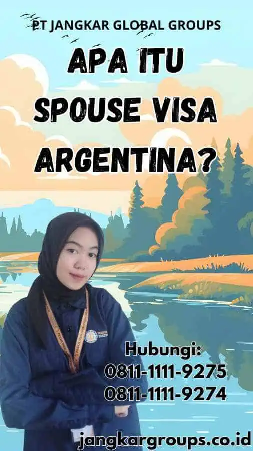 Apa Itu Spouse Visa Argentina