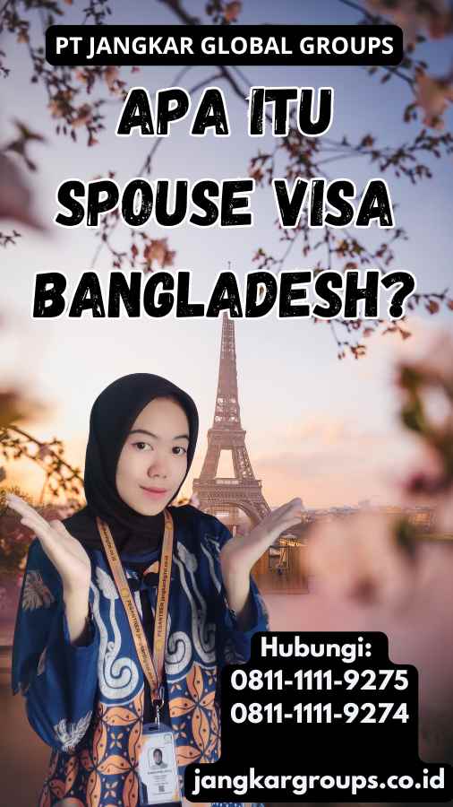 Apa Itu Spouse Visa Bangladesh