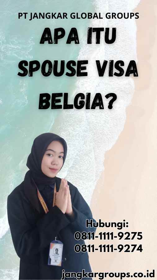 Apa Itu Spouse Visa Belgia