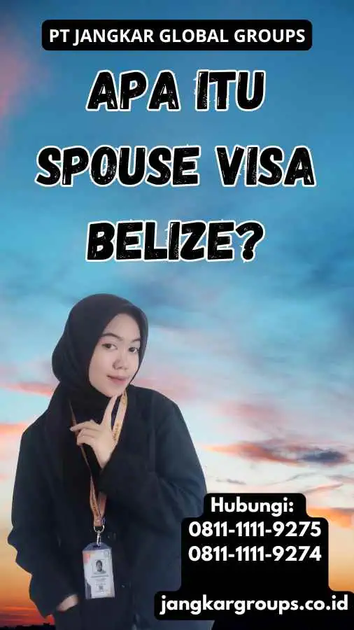 Apa Itu Spouse Visa Belize