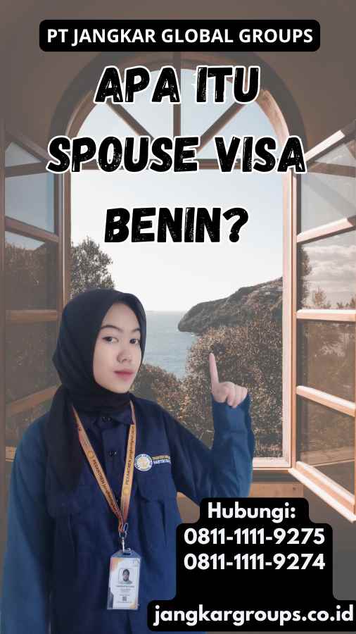 Apa Itu Spouse Visa Benin?