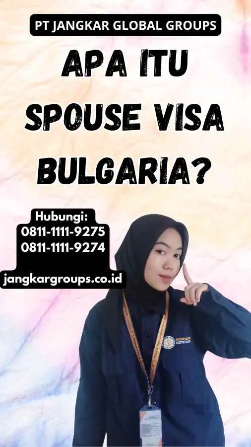 Apa Itu Spouse Visa Bulgaria