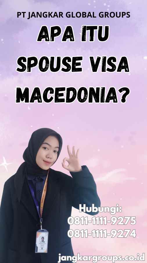 Apa Itu Spouse Visa Macedonia