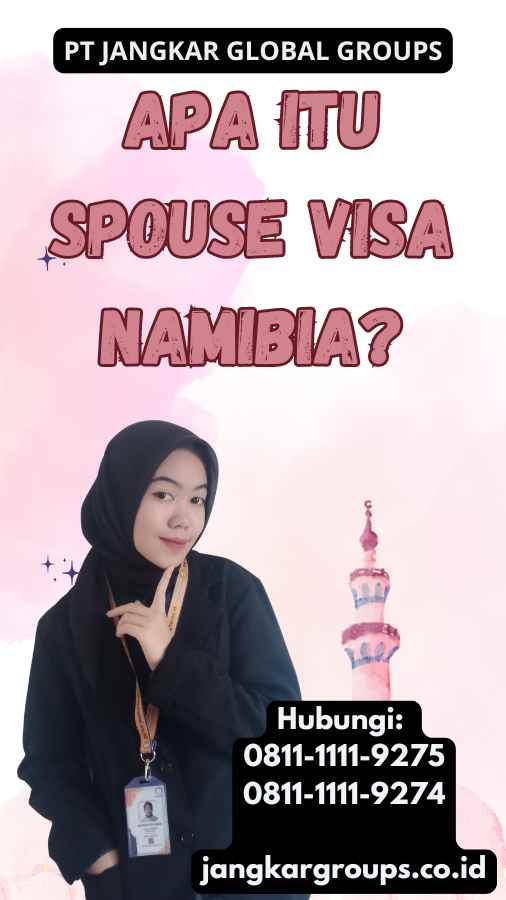 Apa Itu Spouse Visa Namibia