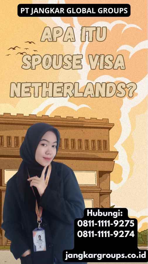 Apa Itu Spouse Visa Netherlands