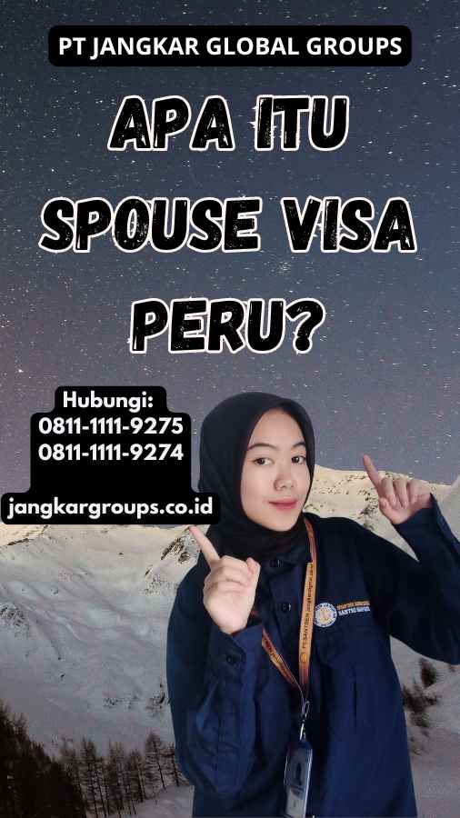 Apa Itu Spouse Visa Peru